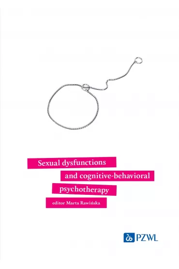 Sexual dysfunctions and cognitive-behavioral psychotherapy - Marta  Rawi�ska