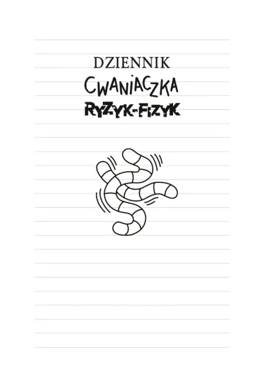 Ryzyk-fizyk. Dziennik Cwaniaczka. Tom 11 - Jeff Kinney