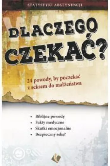 Dlaczego czeka� - 24 powody by poczeka� z seksem