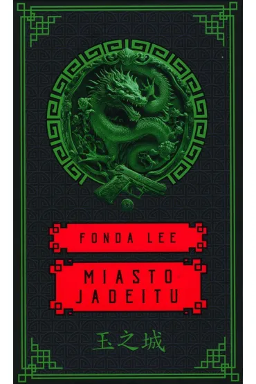 Miasto jadeitu. Saga o Zielonych Ko�ciach. Tom 1 - Fonda Lee