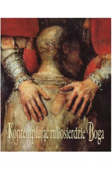 Kontempluj�c mi�osierdzie Boga