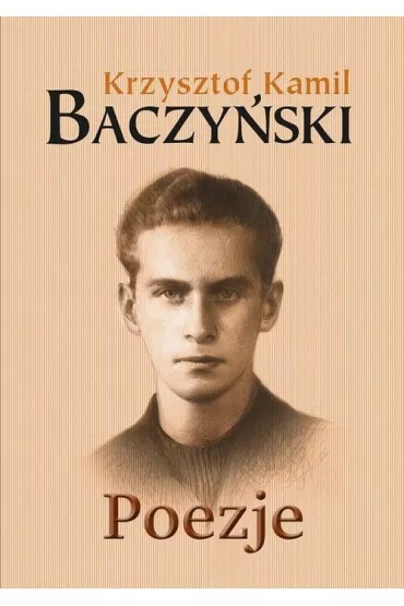Poezje - Krzysztof Kamil Baczy�ski
