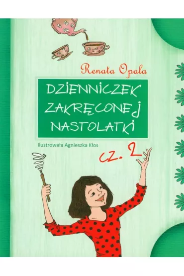 Dzienniczek zakr�conej nastolatki cz. 2 - Renata Opala