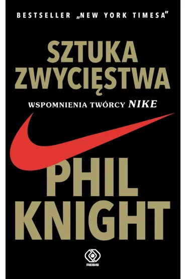 Sztuka zwyci�stwa. Wspomnienia tw�rcy Nike - Phil Knight