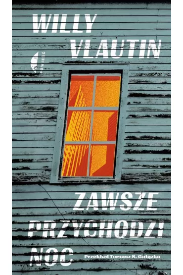 Zawsze przychodzi noc - Willy  Vlautin