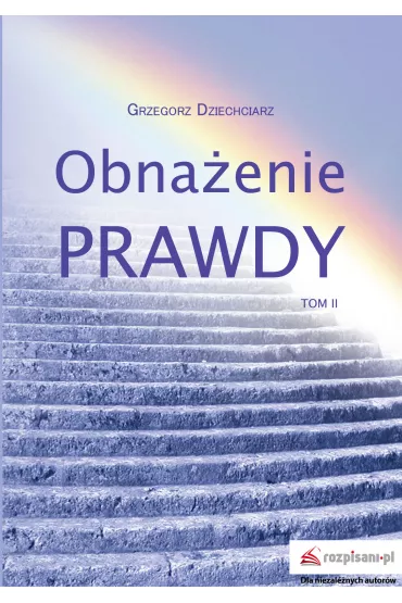 Obna�enie prawdy T.2 - Grzegorz Dziechciarz