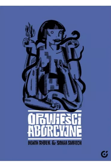 Opowie�ci aborcyjne - Beata Rojek, Sonia  Sobiech