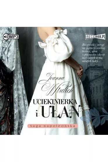 Audiobook CD MP3 Uciekinierka i u�an. Saga napoleo�ska. Tom 1 - Joanna  Wtulich