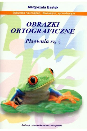 Obrazki ortograficzne pisownia rz, ż