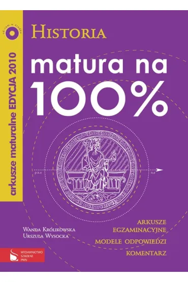 Historia. Matura na 100%. Arkusze egzaminacyjne - Urszula Wysocka, Wanda Kr�likowska
