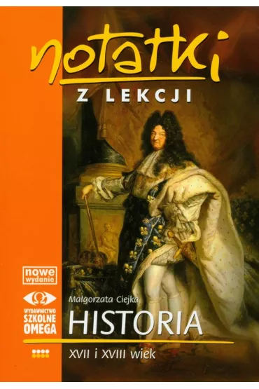 Notatki z lekcji Historia IV XVII i XVIII wiek - Ma�gorzata Ciejka