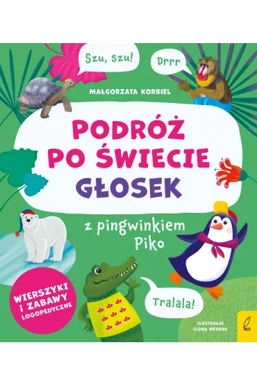 Podr� po �wiecie g�osek z pingwinkiem Piko - Ma�gorzata Korbiel
