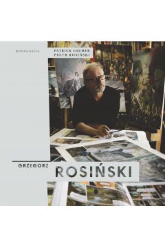 Grzegorz Rosiski. Monografia