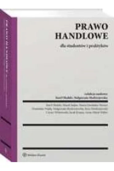 Prawo handlowe dla student�w i praktyk�w - J�zef Okolski, Ma�gorzata Modrzejewska