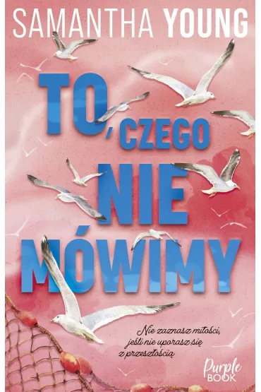 To, czego nie m�wimy - Samantha Young