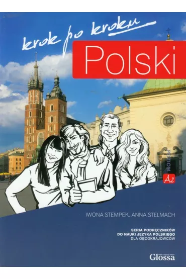 Krok po kroku. Polski A2. Podr�cznik do nauki j�zyka polskiego dla obcokrajowc�w - Anna Stelmach, Iwona Stempek