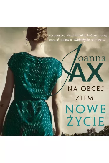Audiobook Nowe ycie. Na obcej ziemi. Tom 1 mp3 - Joanna Jax