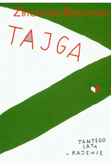 Tajga. Tamtego lata w Kajenie - Zbigniew Domino