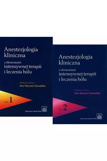Anestezjologia kliniczna z elementami intensywnej terapii i leczenia b�lu Tom 1-2
