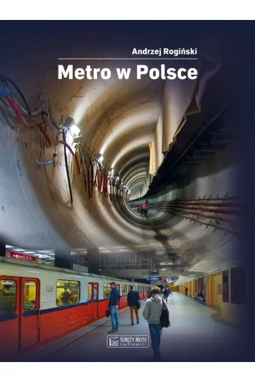 Metro w Polsce - Andrzej  Rogi�ski