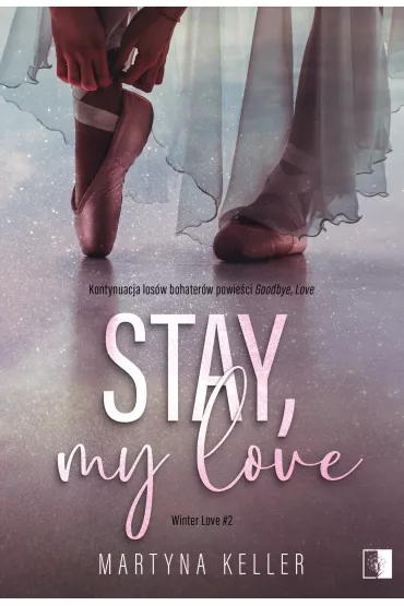 Stay, My Love. Winter Love. Tom 2 - Martyna Keller