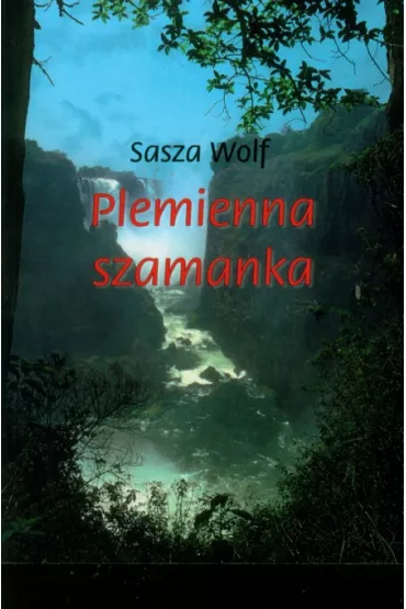 Plemienna szamanka (pocket) - Wolf Sasza