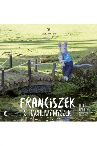 Franciszek Strachliwy Myszek - Odile Bailloeul