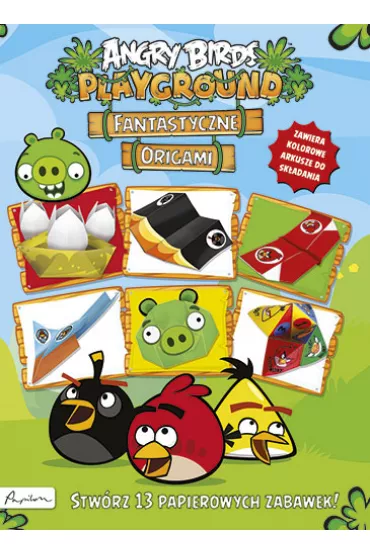 Angry Birds. Playground. Fantastyczne origami