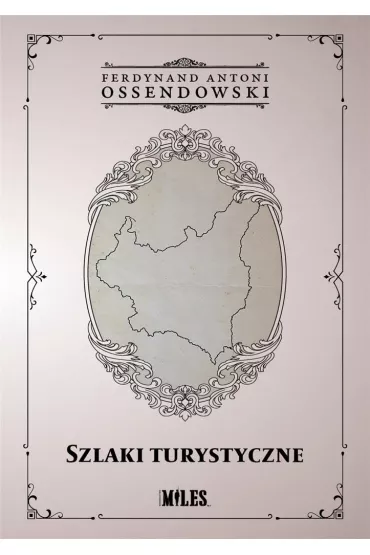 Szlaki turystyczne - Antoni Ferdynand Ossendowski