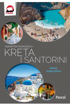 Kreta i Santorini. Inspirator podrniczy