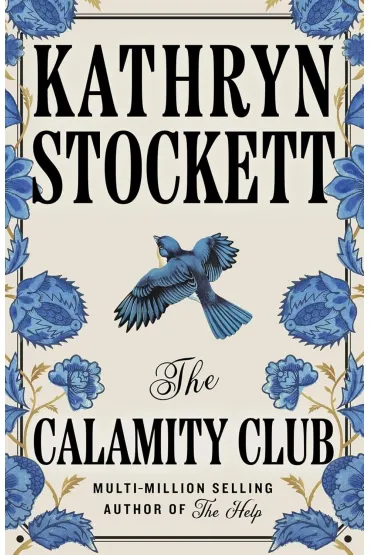 The Calamity Club - Kathryn Stockett