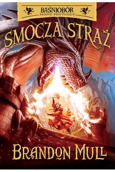 Ba�niob�r. Nowe przygody. Smocza Stra�. Tom 1 - Brandon Mull
