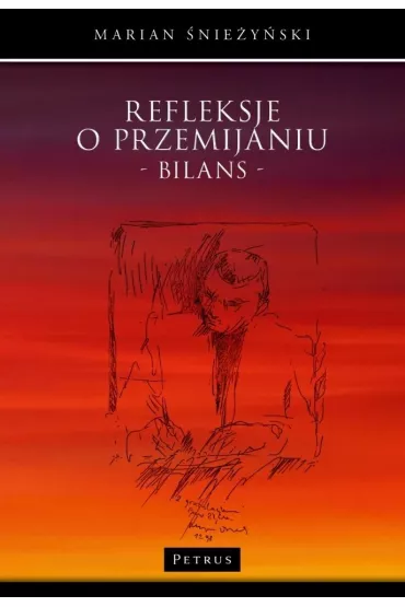 Refleksje o przemijaniu Bilans - Marian �nie�y�ski
