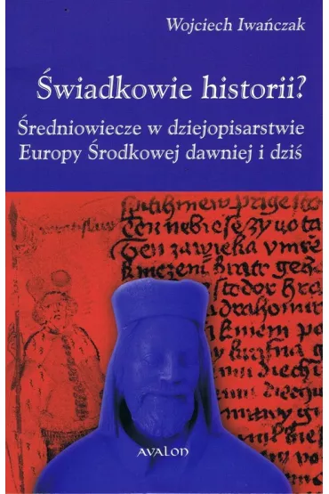 �wiadkowie historii? - Wojciech Iwa�czak