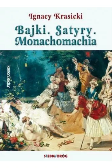 Bajki. Satyry. Monachomachia - Ignacy Krasicki