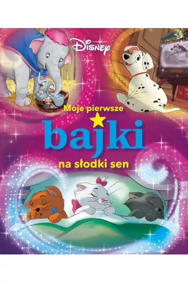 Moje pierwsze bajki na s�odki sen. Disney