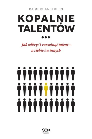Kopalnie talent�w. Jak odkry� i rozwin�� talent &ndash; u siebie i u innych - Ankersen Rasmus