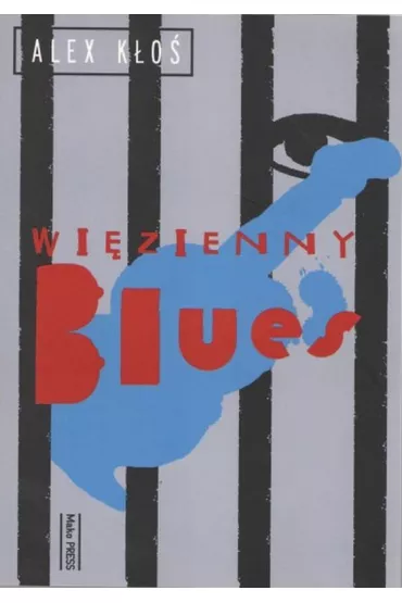 Wi�zienny blues - Alex K�o�