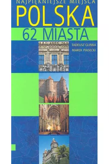 Polska 62 miasta - Marek Piasecki, Tadeusz Glinka