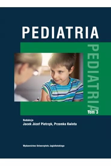 Pediatria. Tom 3 - Jacek J�zef  Pietrzyk, Przemko Kwinta