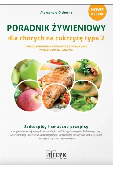Poradnik �ywieniowy dla chorych na cukrzyc� typu 2 - Aleksandra Cichocka