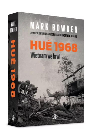 Hue 1968. Wietnam we krwi - Mark Bowden