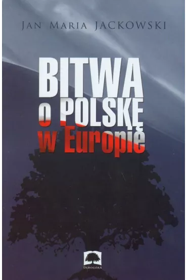 Bitwa o Polsk� w Europie - Jan Maria Jackowski