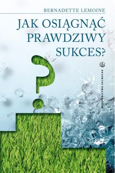 Jak osi�gn�� prawdziwy sukces? (pocket) - Lemoine Bernadette