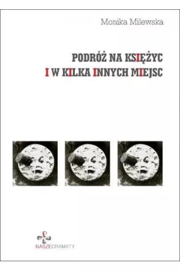 Podr� na ksi�yc i w kilka innych miejsc - Monika Milewska