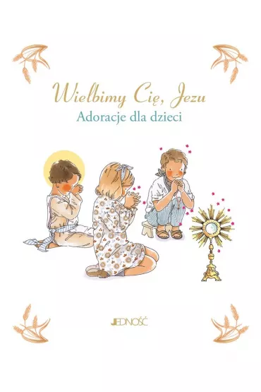 Wielbimy Ci�, Jezu. Adoracje dla dzieci - Zofia Paj�k , Sabine Du-Mesnil, by bm