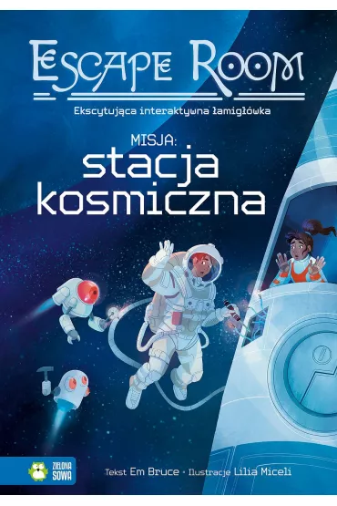Escape Room. Misja: Stacja Kosmiczna! - Em Bruce
