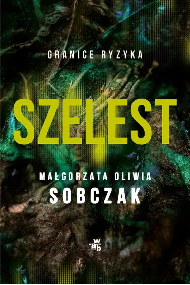 Szelest. Granice ryzyka. Tom 1 - Ma�gorzata Oliwia Sobczak