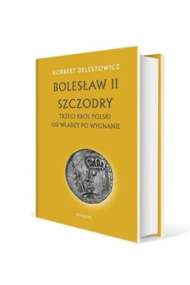 Boles�aw II Szczodry. Trzeci kr�l Polski - Norbert Delestowicz