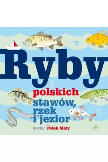 Ryby polskich staw�w, rzek i jezior - W�adys�aw Fisher